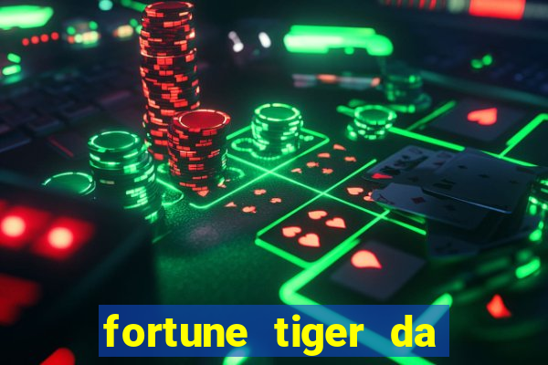 fortune tiger da dinheiro de verdade