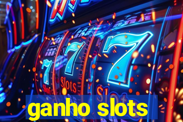 ganho slots