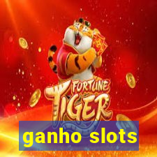 ganho slots