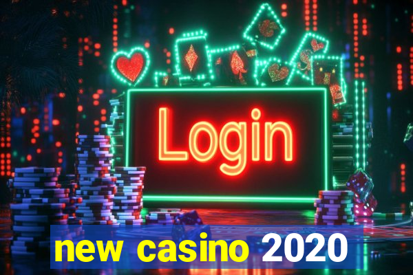 new casino 2020