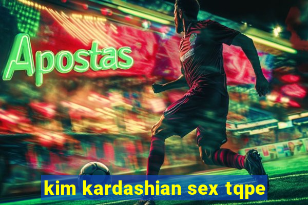 kim kardashian sex tqpe