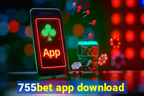 755bet app download