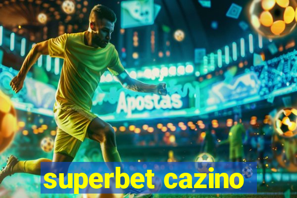 superbet cazino