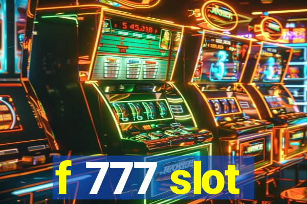 f 777 slot