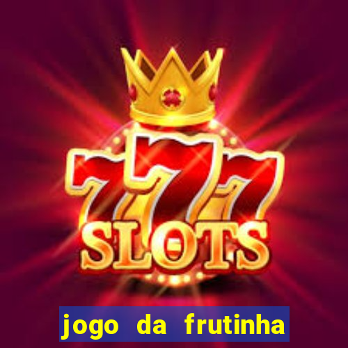 jogo da frutinha com deposito de 1 real