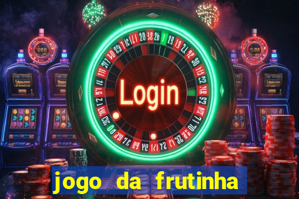 jogo da frutinha com deposito de 1 real