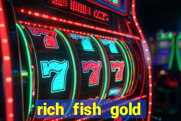 rich fish gold mine win slots