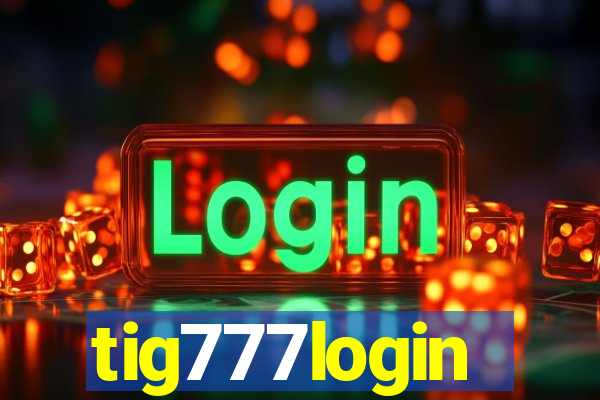 tig777login