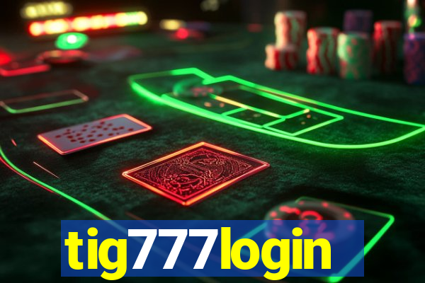 tig777login