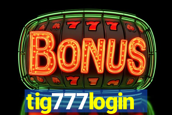 tig777login