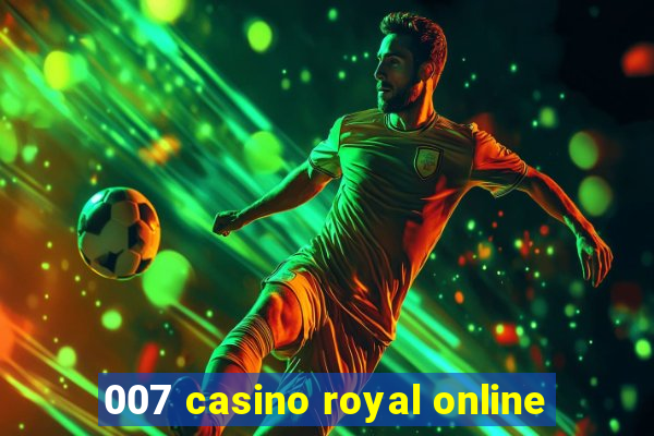 007 casino royal online