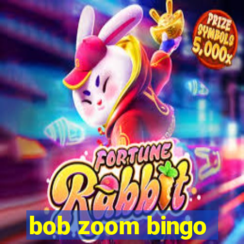 bob zoom bingo