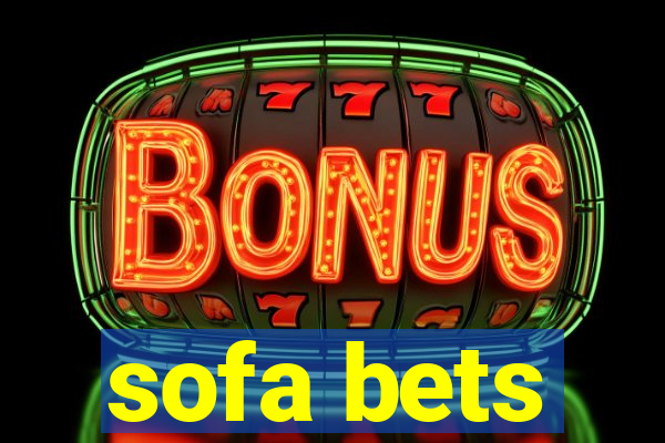 sofa bets