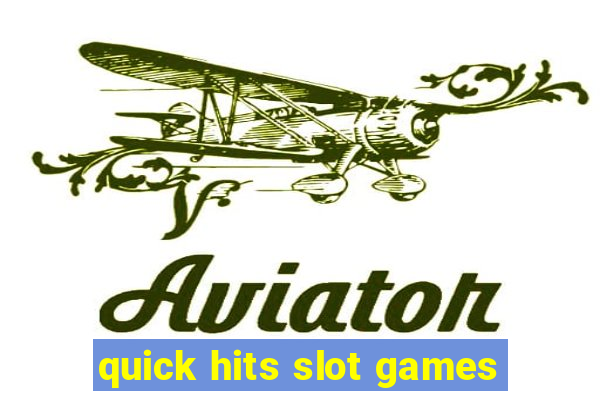 quick hits slot games