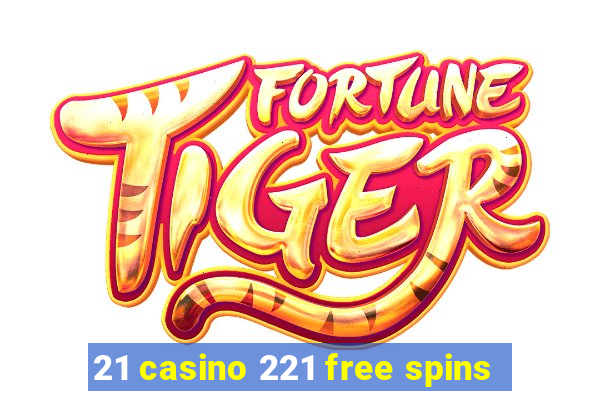 21 casino 221 free spins