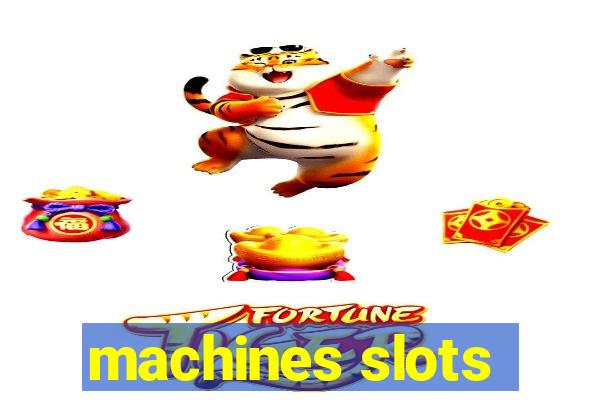 machines slots