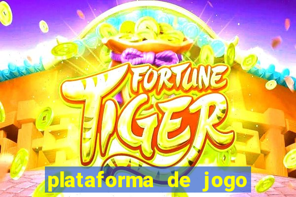 plataforma de jogo do tigrinho