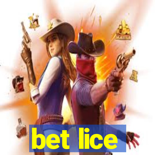 bet lice