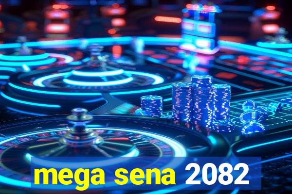 mega sena 2082