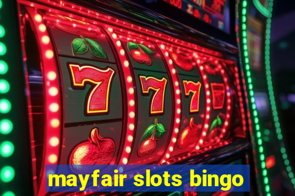 mayfair slots bingo