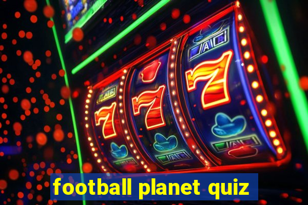 football planet quiz