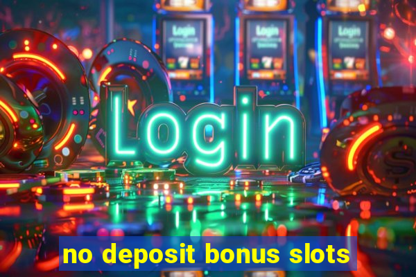 no deposit bonus slots