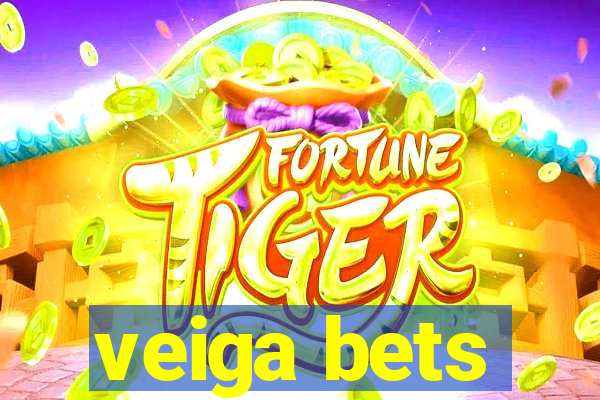 veiga bets