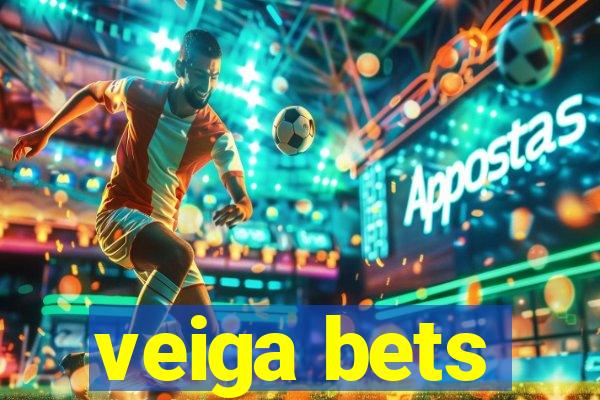 veiga bets