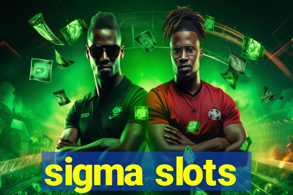 sigma slots