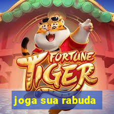 joga sua rabuda