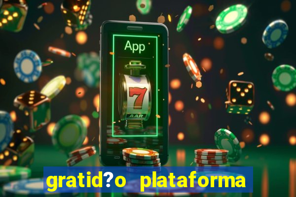 gratid?o plataforma de jogos