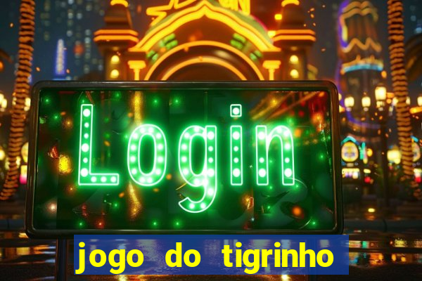 jogo do tigrinho que tem b?nus