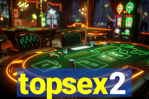 topsex2