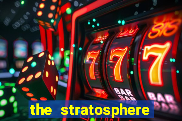 the stratosphere hotel and casino