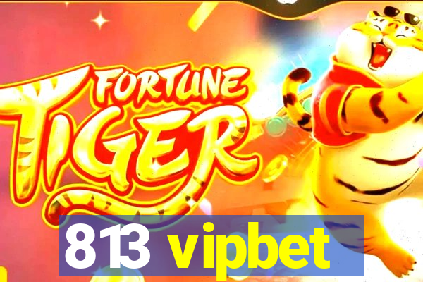 813 vipbet