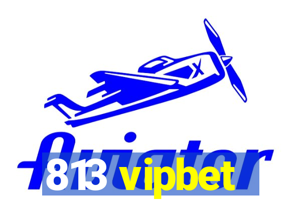 813 vipbet