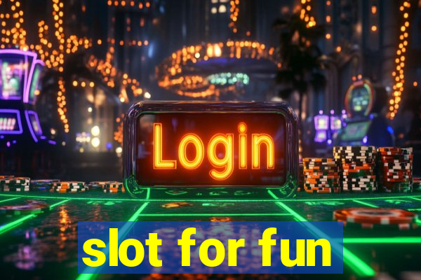 slot for fun