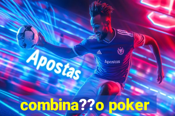 combina??o poker