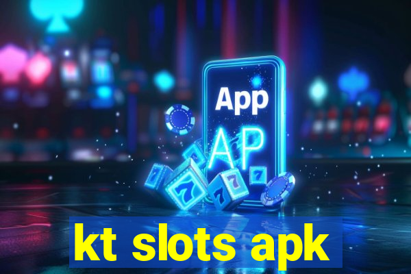 kt slots apk