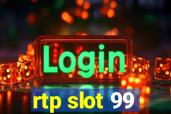 rtp slot 99