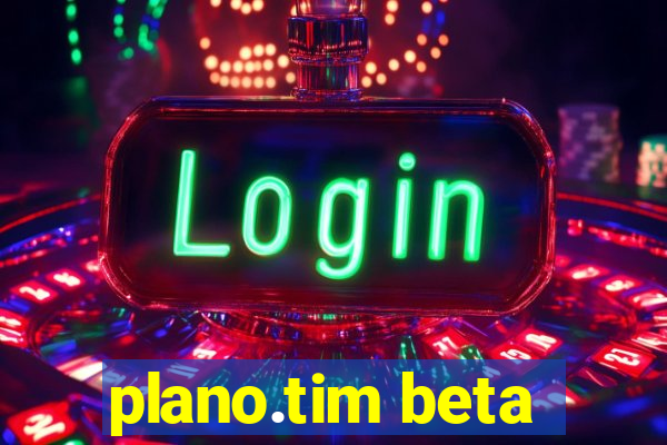 plano.tim beta