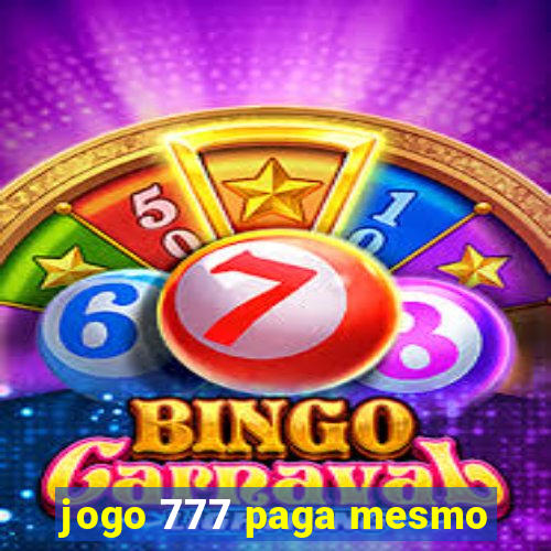 jogo 777 paga mesmo