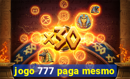 jogo 777 paga mesmo