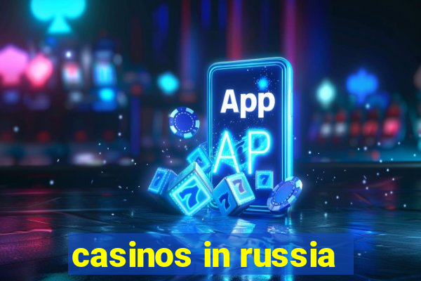 casinos in russia