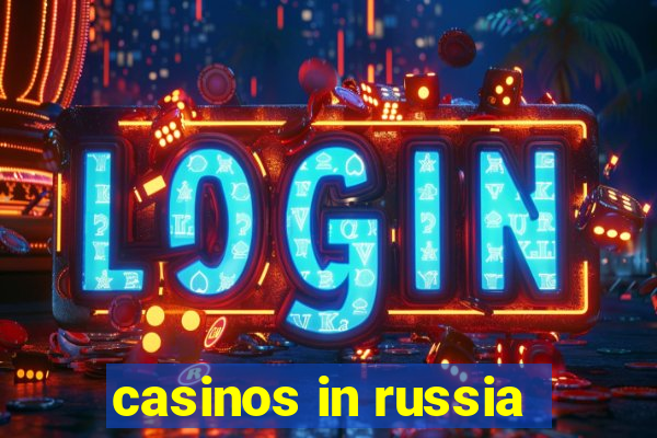 casinos in russia