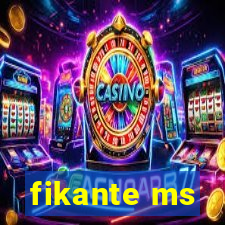 fikante ms