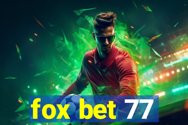 fox bet 77