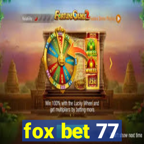 fox bet 77