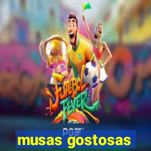 musas gostosas