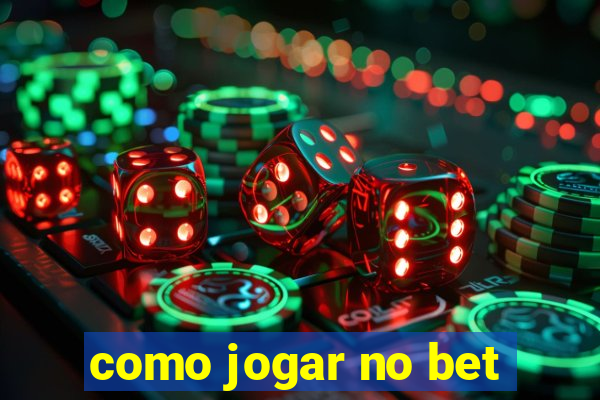 como jogar no bet